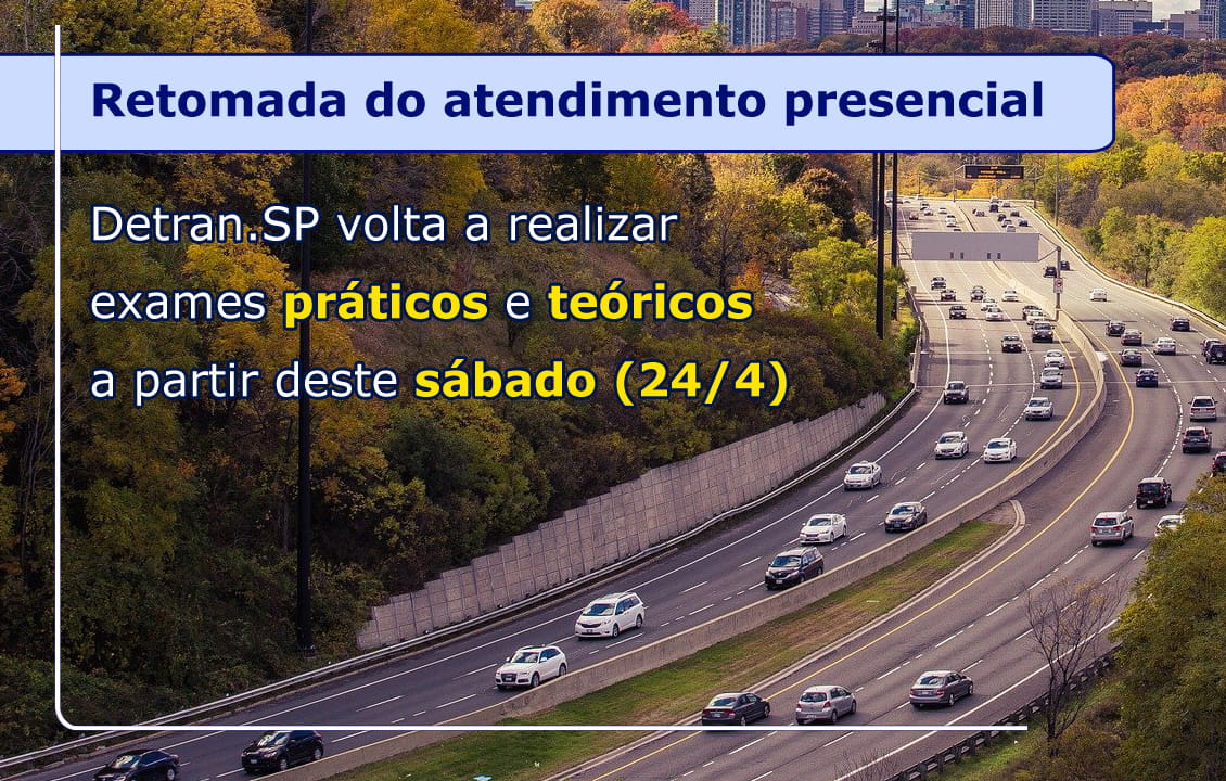 DETRAN.SP VOLTA A REALIZAR EXAMES PRÁTICOS E TEÓRICOS A PARTIR DESTE SÁBADO (24/4)