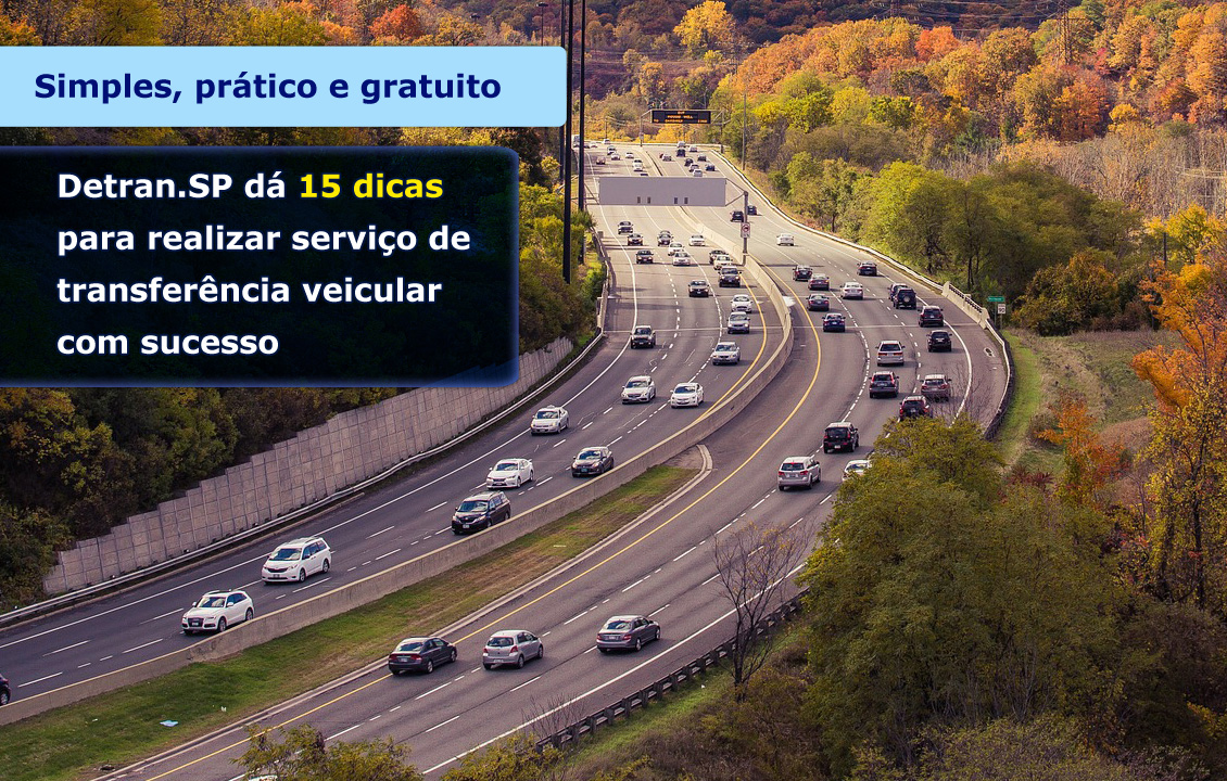 DETRAN.SP DÁ 15 DICAS PARA REALIZAR SERVIÇO DE TRANSFERÊNCIA VEICULAR COM SUCESSO